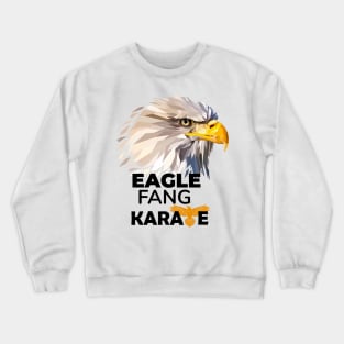 Eagle fang karate Crewneck Sweatshirt